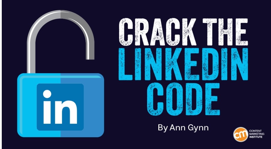 Crack the LinkedIn Social Media Marketing Code With This Real-World Advice