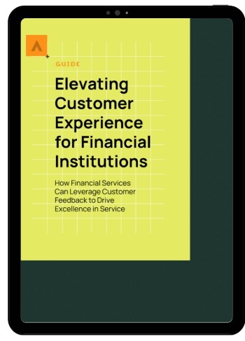 Turn Customer Feedback Into Your FinServ Advantage